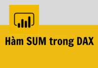 Hàm SUM trong Power BI: Định nghĩa và Ứng dụng 